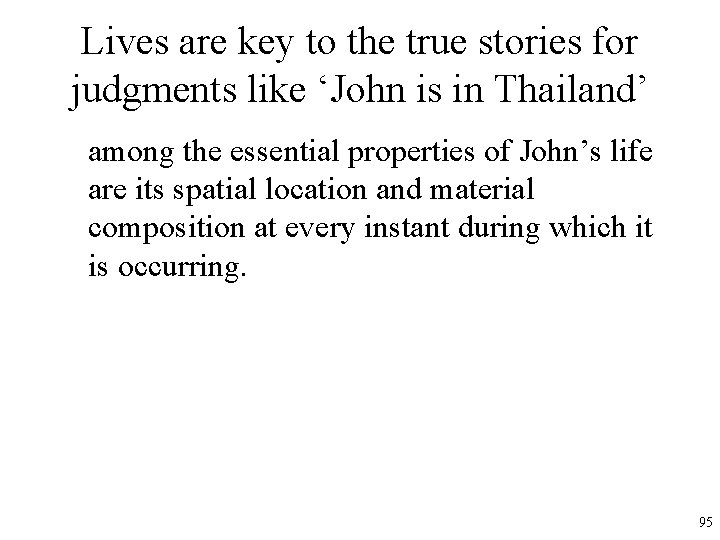 Lives are key to the true stories for judgments like ‘John is in Thailand’