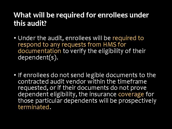 What will be required for enrollees under this audit? • Under the audit, enrollees