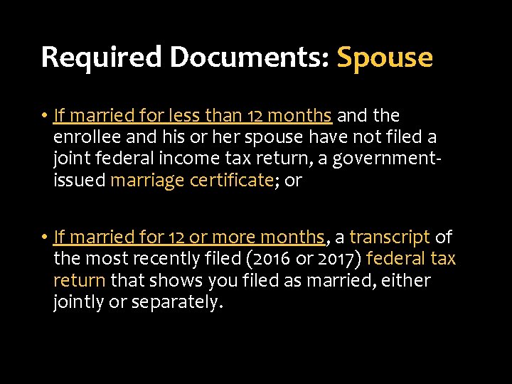 Required Documents: Spouse • If married for less than 12 months and the enrollee