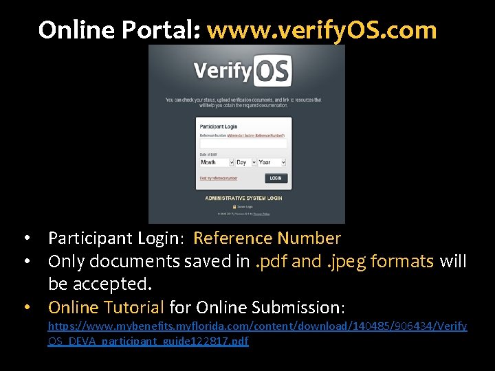 Online Portal: www. verify. OS. com • Participant Login: Reference Number • Only documents