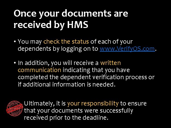 Once your documents are received by HMS • You may check the status of