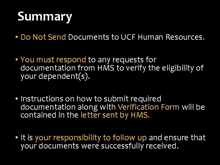 Summary • Do Not Send Documents to UCF Human Resources. • You must respond