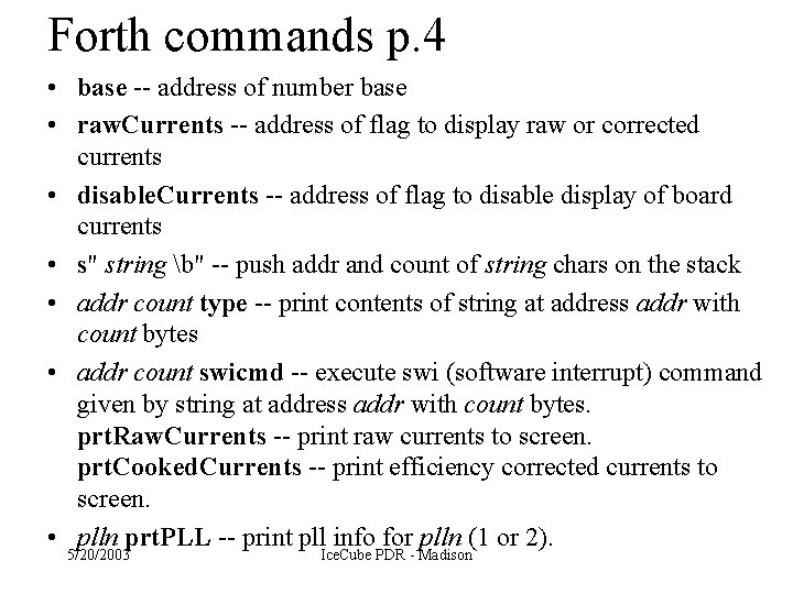 Forth commands p. 4 • base -- address of number base • raw. Currents