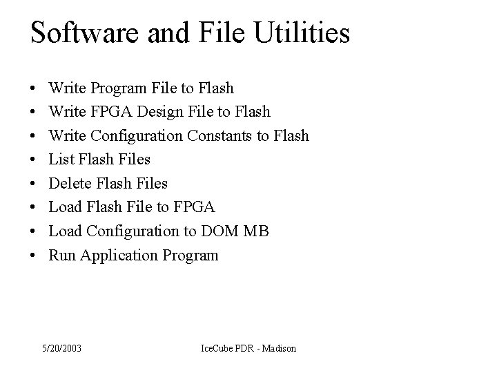 Software and File Utilities • • Write Program File to Flash Write FPGA Design