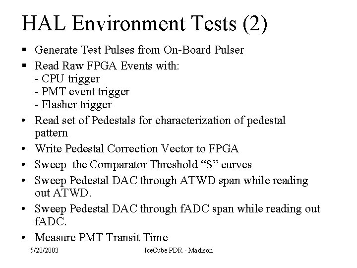 HAL Environment Tests (2) § Generate Test Pulses from On-Board Pulser § Read Raw