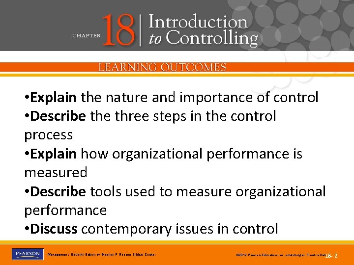  • Explain the nature and importance of control • Describe three steps in