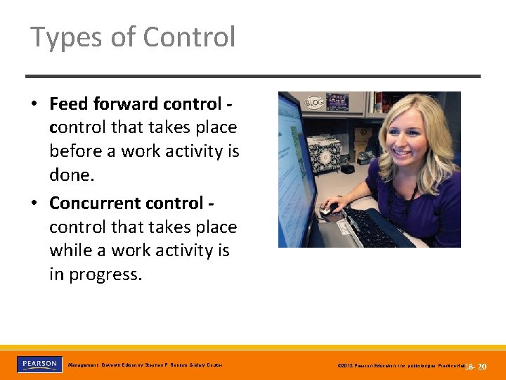 Types of Control • Feed forward control that takes place before a work activity
