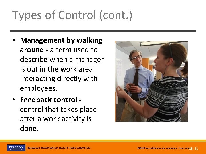 Types of Control (cont. ) • Management by walking around - a term used