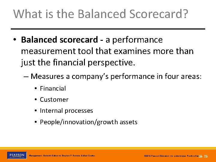 What is the Balanced Scorecard? • Balanced scorecard - a performance measurement tool that