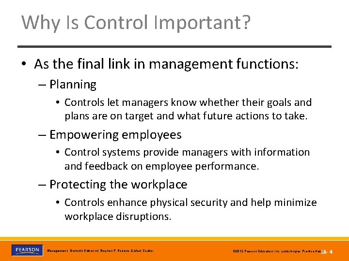 Why Is Control Important? • As the final link in management functions: – Planning