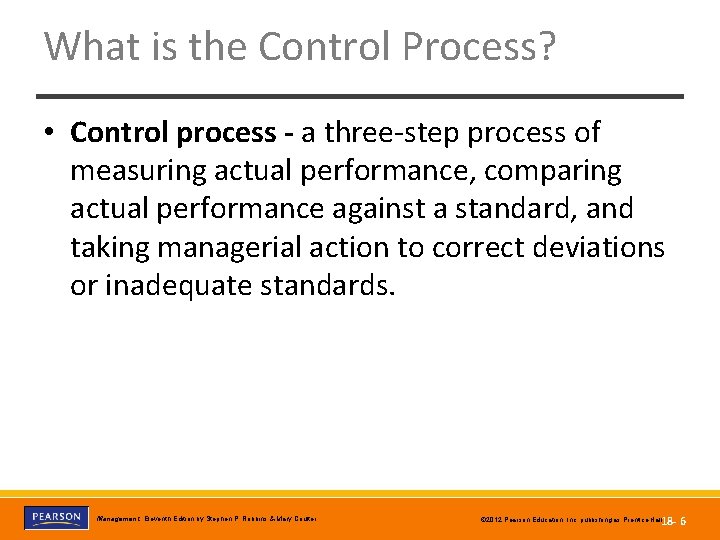 What is the Control Process? • Control process - a three-step process of measuring