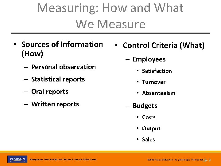 Measuring: How and What We Measure • Sources of Information (How) – Personal observation