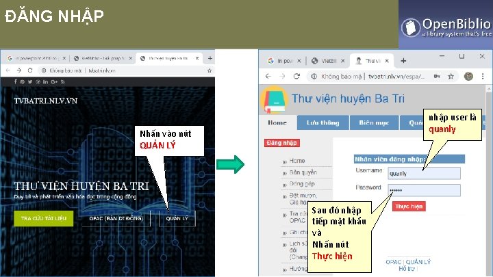 ĐĂNG NHẬP nhập user là quanly Nhấn vào nút QUẢN LÝ Sau đó nhập