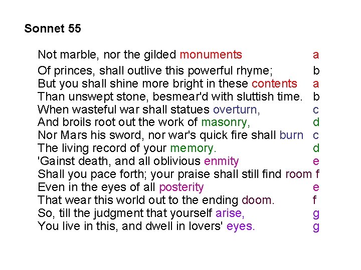 Sonnet 55 Not marble, nor the gilded monuments a Of princes, shall outlive this
