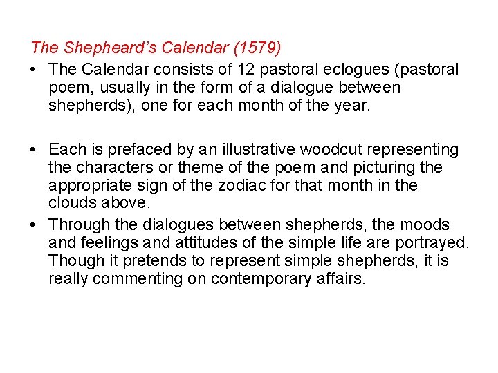 The Shepheard’s Calendar (1579) • The Calendar consists of 12 pastoral eclogues (pastoral poem,