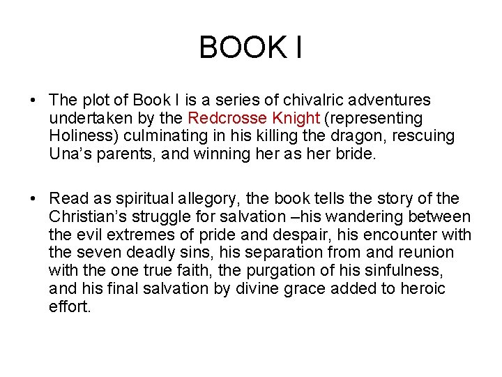 BOOK I • The plot of Book I is a series of chivalric adventures