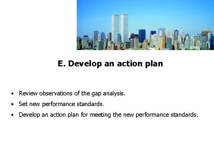 FICCI CE E. Develop an action plan • Review observations of the gap analysis.
