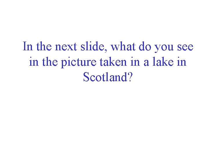 In the next slide, what do you see in the picture taken in a