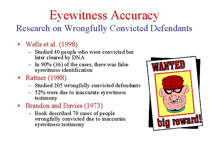 Eyewitness Accuracy Research on Wrongfully Convicted Defendants • Wells et al. (1998) – Studied