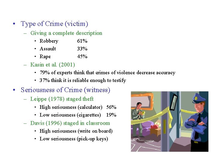  • Type of Crime (victim) – Giving a complete description • Robbery •