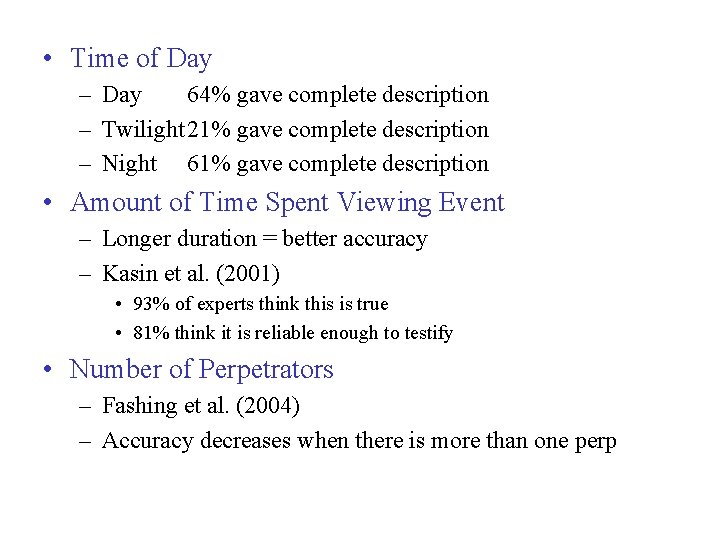  • Time of Day – Day 64% gave complete description – Twilight 21%