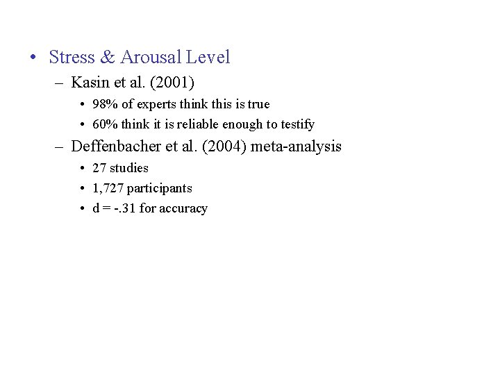  • Stress & Arousal Level – Kasin et al. (2001) • 98% of