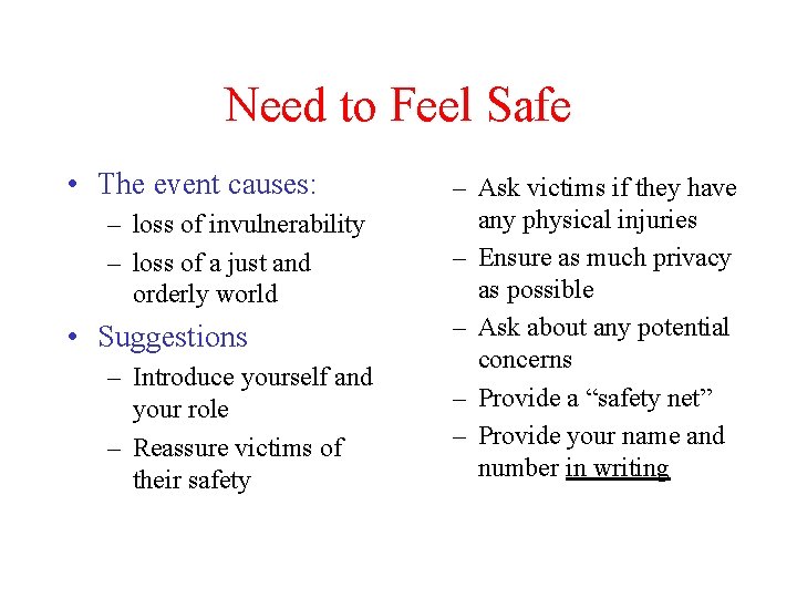 Need to Feel Safe • The event causes: – loss of invulnerability – loss