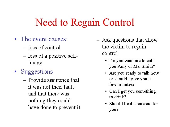 Need to Regain Control • The event causes: – loss of control – loss