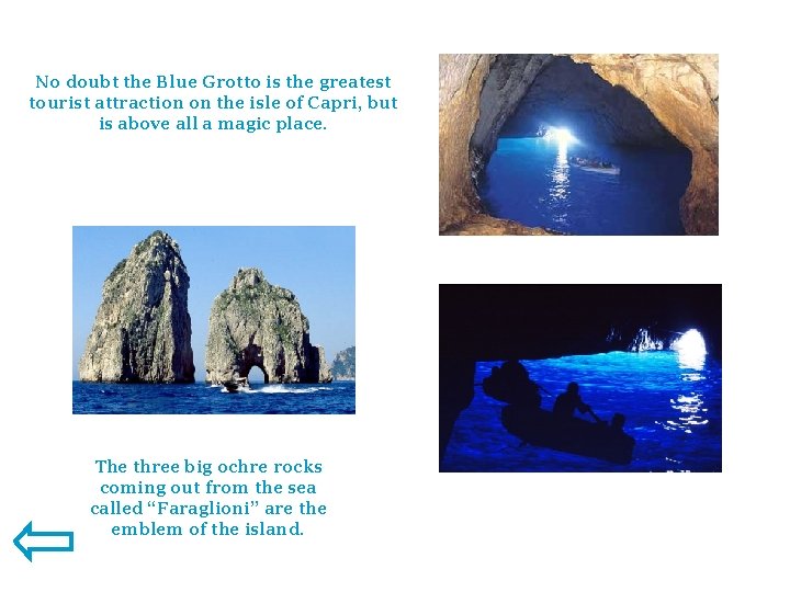 No doubt the Blue Grotto is the greatest tourist attraction on the isle of