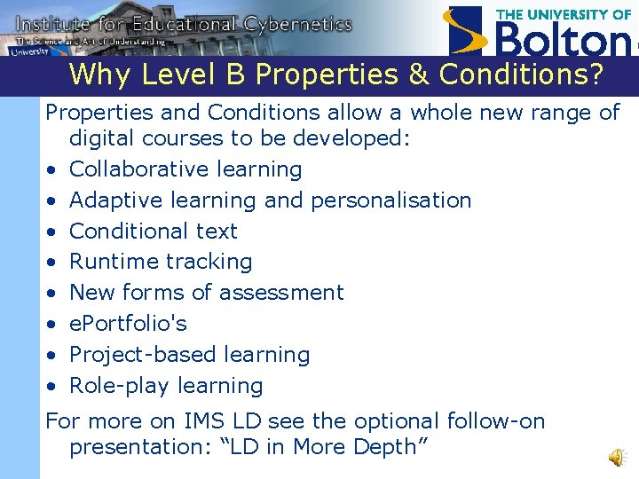 Why Level B Properties & Conditions? Properties and Conditions allow a whole new range