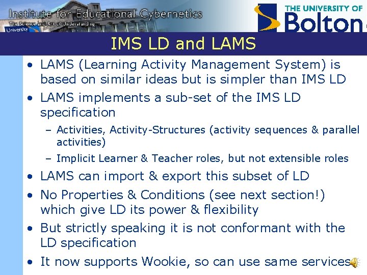 IMS LD and LAMS • LAMS (Learning Activity Management System) is based on similar