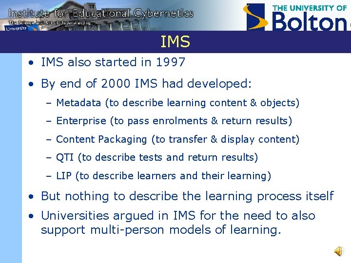 IMS • IMS also started in 1997 • By end of 2000 IMS had