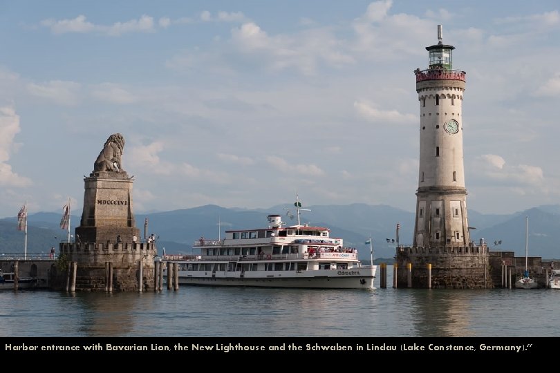 Harbor entrance with Bavarian Lion, the New Lighthouse and the Schwaben in Lindau (Lake