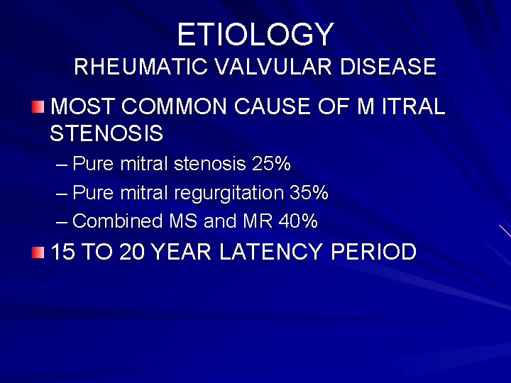 ETIOLOGY RHEUMATIC VALVULAR DISEASE MOST COMMON CAUSE OF M ITRAL STENOSIS – Pure mitral
