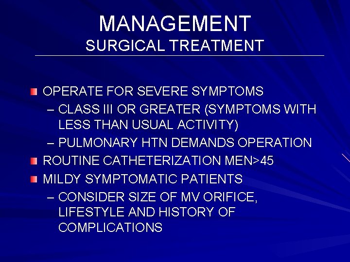 MANAGEMENT SURGICAL TREATMENT OPERATE FOR SEVERE SYMPTOMS – CLASS III OR GREATER (SYMPTOMS WITH