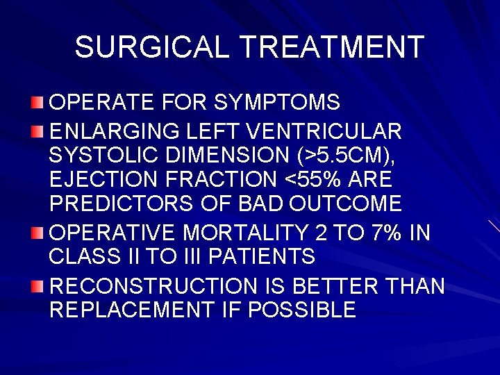 SURGICAL TREATMENT OPERATE FOR SYMPTOMS ENLARGING LEFT VENTRICULAR SYSTOLIC DIMENSION (>5. 5 CM), EJECTION