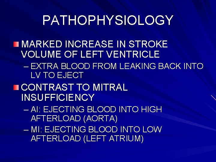 PATHOPHYSIOLOGY MARKED INCREASE IN STROKE VOLUME OF LEFT VENTRICLE – EXTRA BLOOD FROM LEAKING