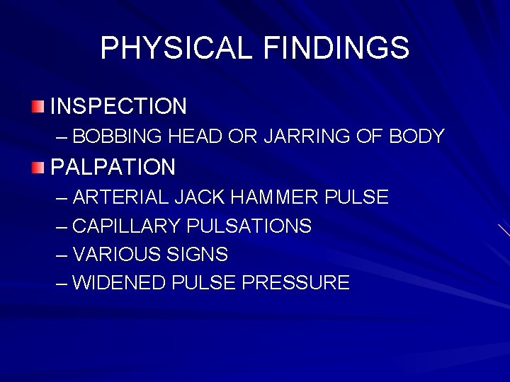 PHYSICAL FINDINGS INSPECTION – BOBBING HEAD OR JARRING OF BODY PALPATION – ARTERIAL JACK