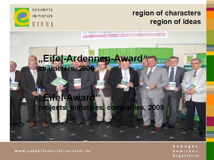 region of characters region of ideas „Eifel-Ardennen-Award“ characters, 2008 „Eifel-Award“ projects, initiatives, companies, 2009