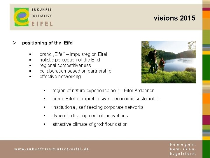 visions 2015 Ø positioning of the Eifel § § § brand „Eifel“ – impulsregion