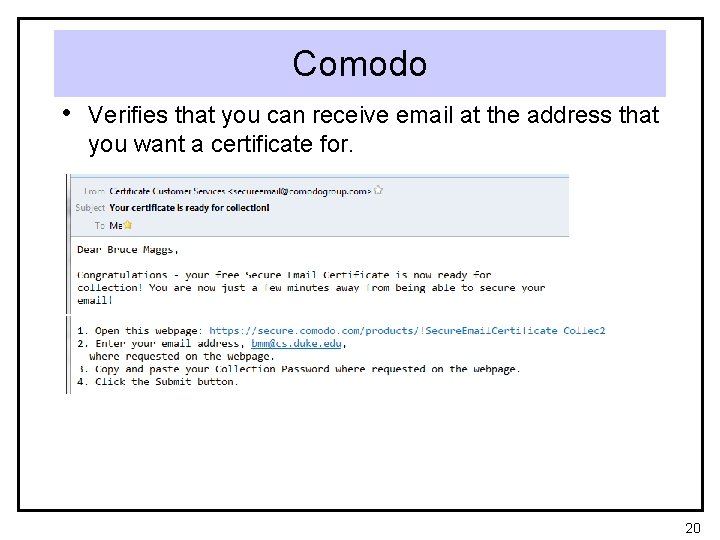 Comodo • Verifies that you can receive email at the address that you want