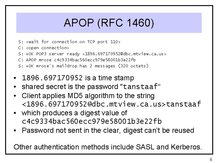APOP (RFC 1460) S: C: S: <wait for connection on TCP port 110> <open