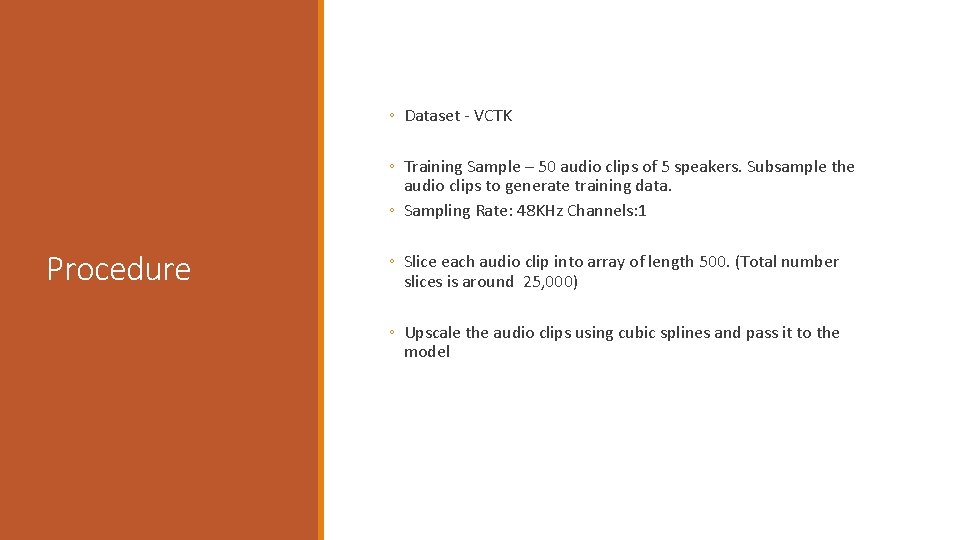 ◦ Dataset - VCTK ◦ Training Sample – 50 audio clips of 5 speakers.