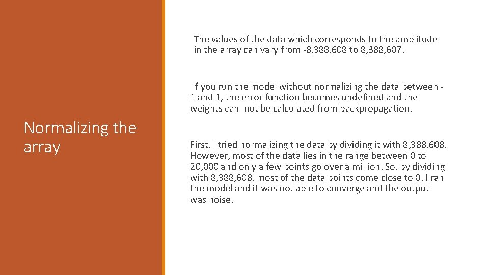  The values of the data which corresponds to the amplitude in the array