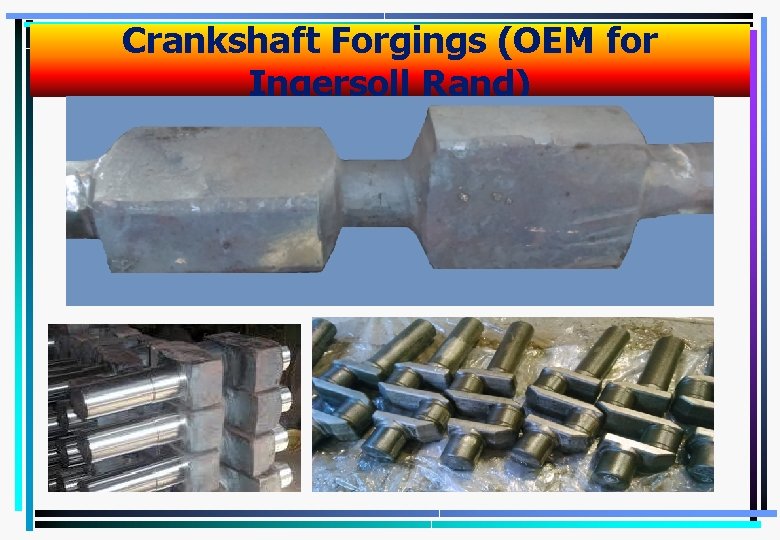 Crankshaft Forgings (OEM for Ingersoll Rand) 