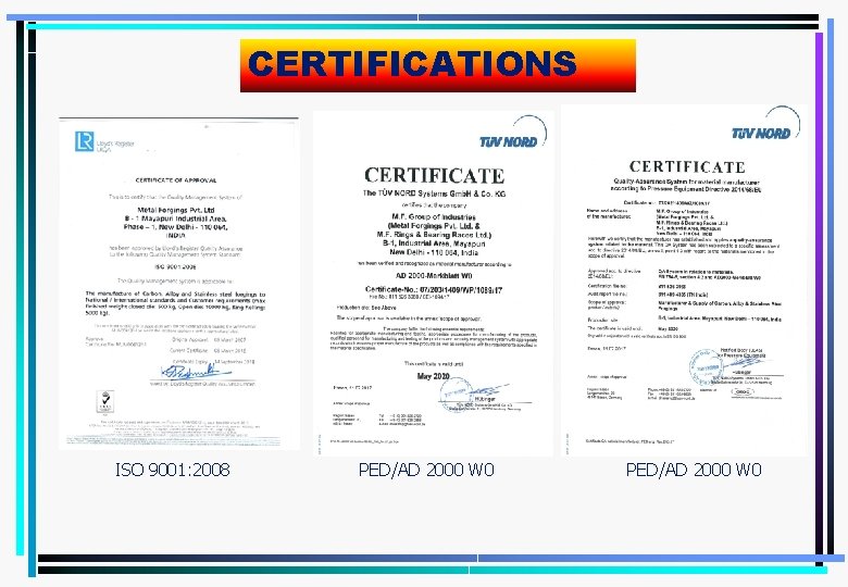 CERTIFICATIONS ISO 9001: 2008 PED/AD 2000 W 0 