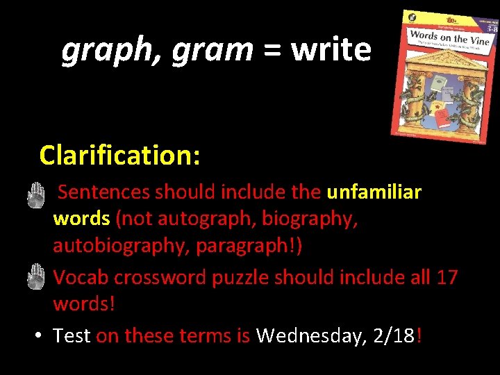 graph, gram = write Clarification: • Sentences should include the unfamiliar words (not autograph,