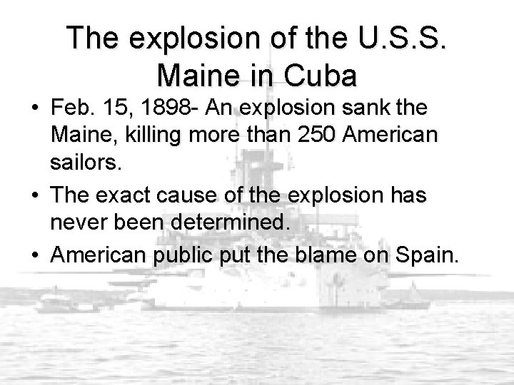 The explosion of the U. S. S. Maine in Cuba • Feb. 15, 1898