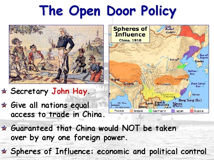 The Open Door Policy Secretary John Hay. Give all nations equal access to trade