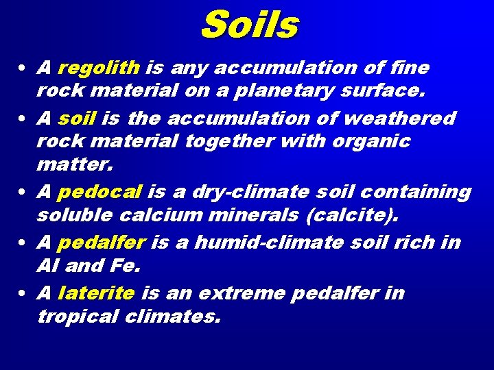 Soils • A regolith is any accumulation of fine rock material on a planetary